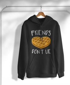 hoodie friends dont lie t shirt funny waffle okG5W