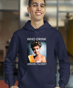 Laura Palmer Who Drink Arnorl Palmer Shirt