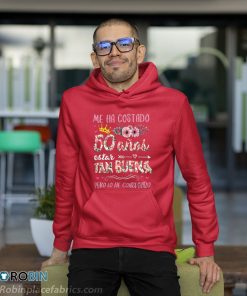 hoodie mujer cumpleaC3B1os 50 me ha costado 50 aC3B1os estar tan buena camiseta 6XkT2