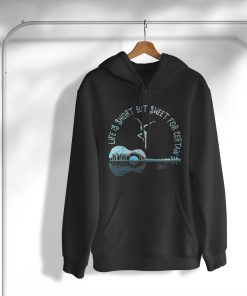 hoodie music lover life is short but sweet for certain guitar DadTk