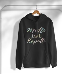 hoodie mutti ist kaputti quote uwMPw