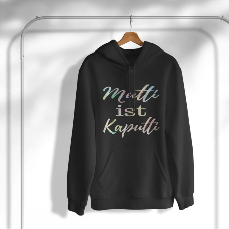 Mutti Ist Kaputti Quote Shirt