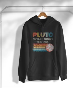 hoodie never forget pluto shirt vintage retro funny space science kMnAN