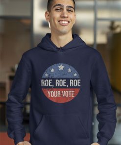 hoodie pro roe pro choice roe roe roe your vote feminist eAQmN
