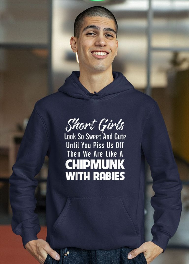 Short Girls Look So Sweet And Cute Until You Piss Shirt