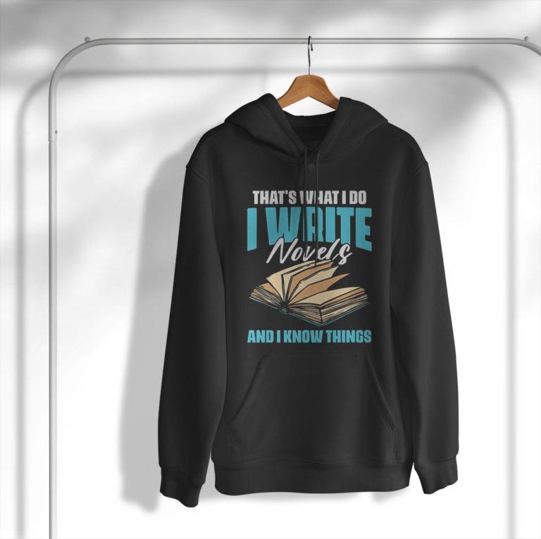 Thats What I Do Funny Novel Writing For A Writer Novelist Shirt