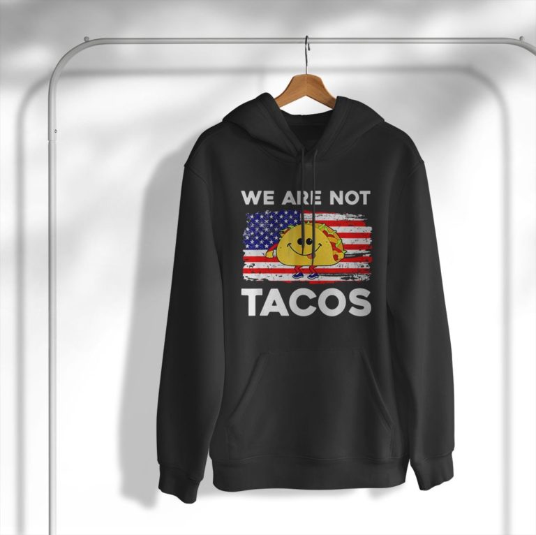We Are Not Tacos Shirt