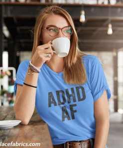 ladies t shirt adhd af attention deficit hyperactive X0T9H
