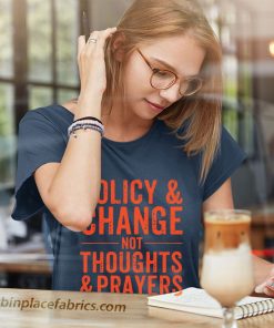 ladies t shirt anti gun policy 26 change not thoughts 26 prayers wear orange 30rAV