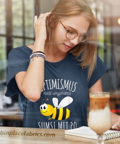 ladies t shirt optimismus heiC39Ft umgekehrt sumsi mit po fun unisex honey bee kElyy