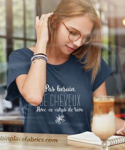ladies t shirt pas besoin de cheveux message humoristique qviYN
