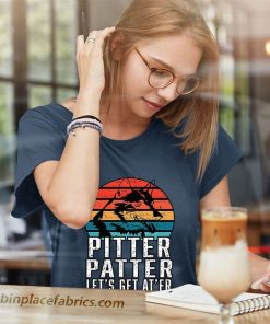 ladies t shirt pitter patter lets get ater k9kIC