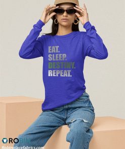 sweatshirt destiny t shirt eat sleep destiny repeat KY4Ky