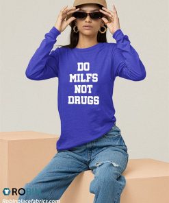 sweatshirt do milfs not drugs lq4ib