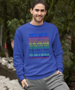 Vote As If Your Life Depends On It Human Rights Shirt