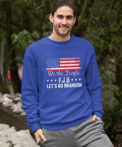 sweatshirt we the people fjb lets go brandon 6KaXW