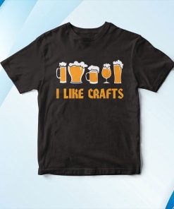 I Like Crafts Beer Lover Shirt I Like Crafts Beer Lover Shirt