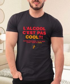 t shirt black lalcool cest pas cool pourquoi le mot cool dans alcool 0oQqC