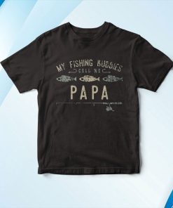 My Fishing Buddies Call Me Papa Cute Shirt