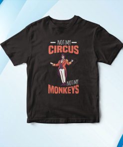 t shirt black not my circus not my monkeys 57Mpv