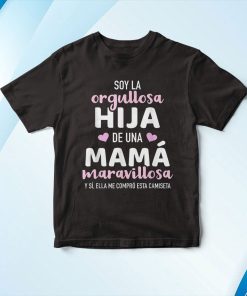Orgullosa Hija De Una Mam? Maravillosa Camiseta Shirt
