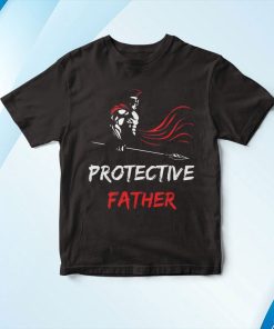Protective Fatherproud Dad Shirt