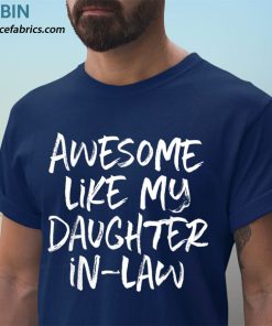 t shirt navy awesome like my daughter in law father mother cool oC5Bl