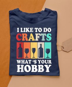 t shirt navy brewery craft beer i like to do crafts whats your hobby GohgL