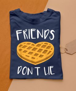 t shirt navy friends dont lie t shirt funny waffle sSLrs
