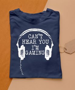 t shirt navy funny gamer gift headset cant hear you im gaming FP3mj
