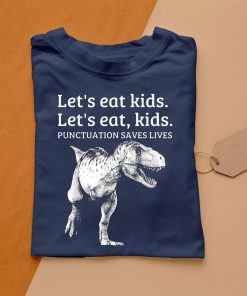 t shirt navy funny lets eat kids punctuation saves lives grammar Y6lho