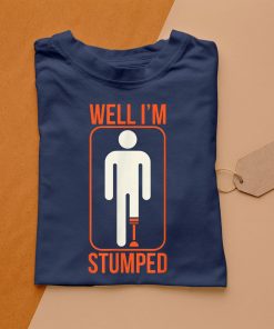 t shirt navy funny well im stumped prosthetic leg sick amputee 6su8p