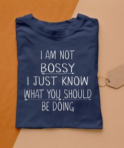 t shirt navy i am not bossy i just know what you should be doing funny guLf0
