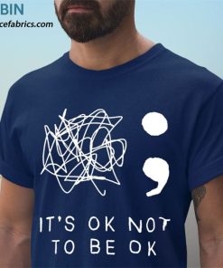 t shirt navy its ok to not be ok suicide prevention awareness you matter 8OjJJ
