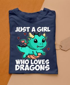 t shirt navy just a girl who loves dragons drago carino costume N3Y0s
