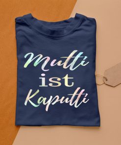t shirt navy mutti ist kaputti quote ed96w