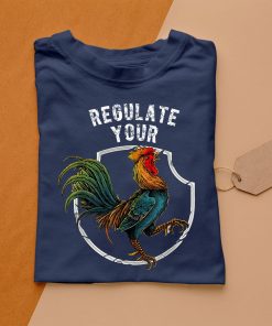 t shirt navy regulate your chicken rooster reproductive rights feminist IiHRz