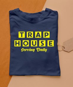 t shirt navy trap house serving daily JCSkB