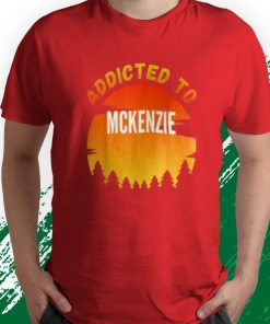 t shirt red adicto a mckenzie regalo para mckenzie camiseta 3rCaF