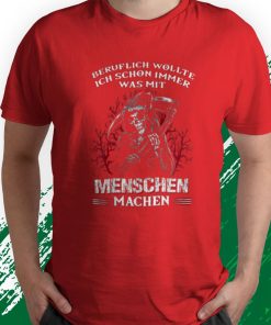 t shirt red beruflich wollte ich schon immer was mit menschen machen guW4y