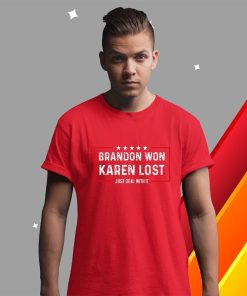 t shirt red brandon won karen lost just deal with it funny joke HBrKv