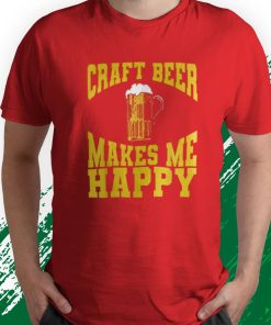 t shirt red craft beer makes me happy omQA7