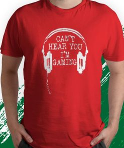 t shirt red funny gamer gift headset cant hear you im gaming Hxwy9