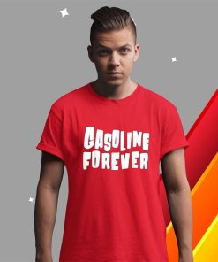 t shirt red gasoline forever funny gas cars oeDjv