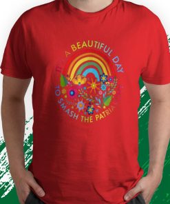t shirt red its a beautiful day to smash the patriarchy RK6Iq