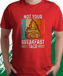 t shirt red not your breakfast taco rnc breakfast taco vyKev