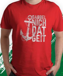 t shirt red sabbel nich dat geit geschenk norddeutsch baltic sea north sea UPXod