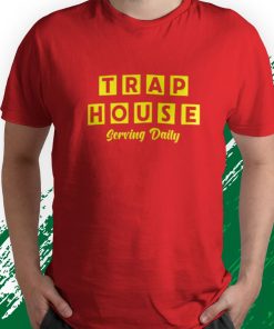 t shirt red trap house serving daily ekbcN