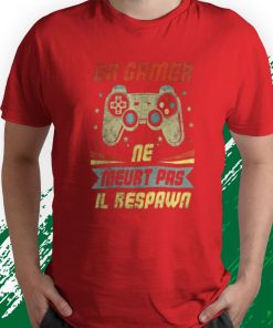t shirt red un gamer ne meurt pas il respawn cadeau ado geek jeux video YyWpr