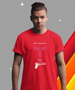 t shirt red uterus more regulated than guns pro choice reproductive xkk7V